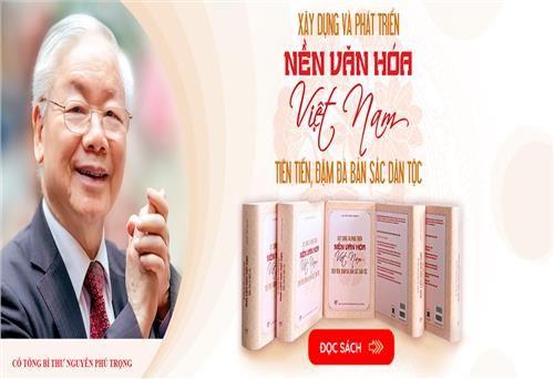 Cuộc thi trực tuyến toàn quốc tìm hiểu nội dung cuốn sách “Xây dựng và phát triển nền văn hóa Việt Nam tiên tiến, đậm đà bản sắc dân tộc”  của cố Tổng Bí thư Nguyễn Phú Trọng