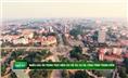 Thành phố Thái Nguyên nhiều dấu ấn trong thực hiện các đề án, dự án, công trình trọng điểm