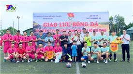 Giao lưu bóng đá kỷ niệm 132 năm ngày sinh Chủ tịch Hồ Chí Minh
