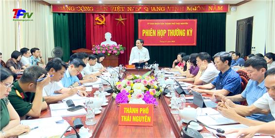 Phiên họp thường kỳ UBND thành phố Thái Nguyên tháng 8/2022