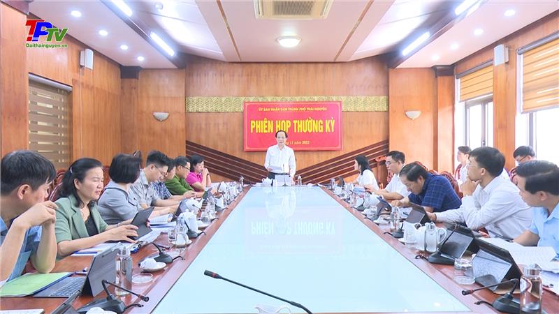 UBND thành phố Thái Nguyên họp phiên thường kỳ tháng 11/2022.