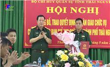 Công bố, trao quyết định và bàn giao chức vụ Chỉ huy trưởng, Ban CHQS thành phố Thái Nguyên.