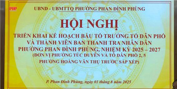Phường Phan Đình Phùng: Triển khai kế hoạch bầu Tổ trưởng TDP và thành viên Ban Thanh tra Nhân dân, nhiệm kỳ 2025-2027