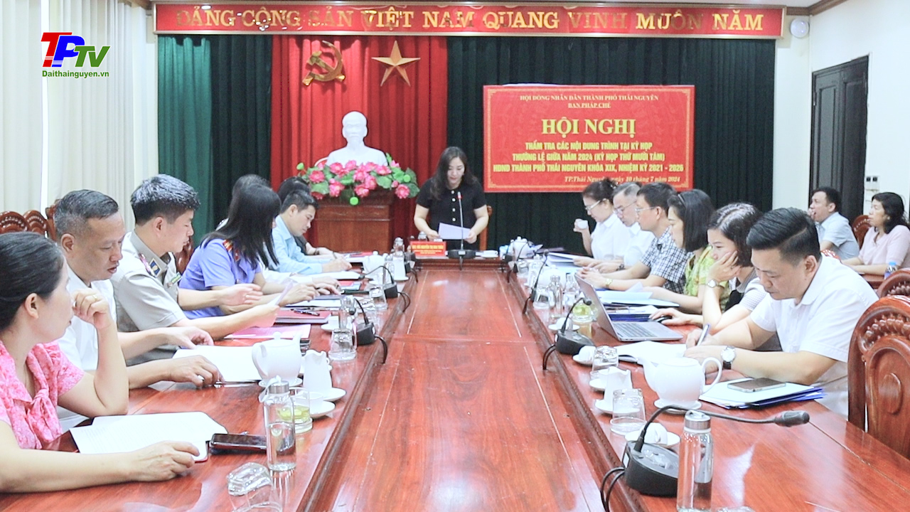 Ban Pháp chế HĐND thành phố Thái Nguyên thẩm tra các nội dung trình tại Kỳ họp thường lệ giữa năm HĐND Thành phố khóa XIX.