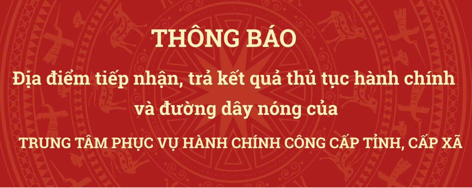 THÔNG BÁO ĐỊA CHỈ TRUNG TÂM PHỤC VỤ HÀNH CHÍNH CÔNG VÀ ĐƯỜNG DÂY NÓNG CỦA TỈNH VÀ CÁC XÃ, PHƯỜNG THUỘC TỈNH THÁI NGUYÊN 