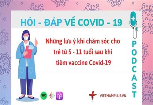 Lưu ý chăm sóc cho trẻ từ 5-11 tuổi sau khi tiêm vaccine COVID-19