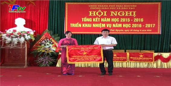 Phòng Giáo dục - Đào tạo thành phố Thái Nguyên: Tổng kết năm học 2015 -2016.